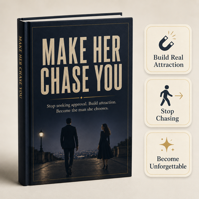 Make Her Chase You